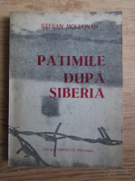 Anticariat: Stefan Moldovan - Patimile dupa Siberia