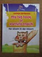 Steluta Istratescu - My big book of learning english. The kitten in the mitten