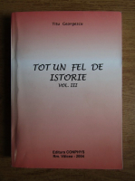 Titu Georgescu - Tot un fel de istorie (volumul 3)