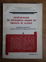 Vasile Cotiuga - Getii si dacii in izvoarele scrise in greaca si latina