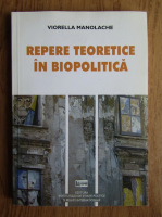 Viorella Manolache - Repere teoretice in biopolitica