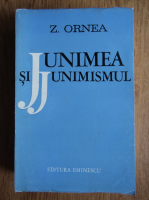 Zigu Ornea - Junimea si junimismul
