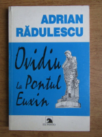Anticariat: Adrian Radulescu - Ovidiu la Pontul Euxin