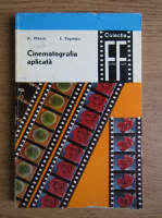 Anticariat: Alexandru Marin - Cinematografia aplicata (volumul 1)