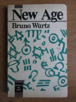 Anticariat: Bruno Wurtz - New Age. Paradigma holista sau revrajirea varsatorului 