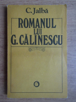 Anticariat: C. Jalba - Romanul lui G. Calinescu 