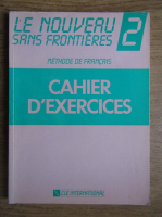 Chantal Plum - Le nouveau sans frontieres. Methode de francais. Cahier d'exercices (volumul 2)