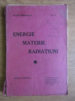 Chr. Musceleanu - Energie, materie, radiatiuni (volumul 2, 1932)