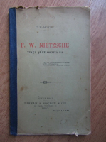 Constantin Radulescu Motru - F. W. Nietzche, viata si filosofia sa (1897)