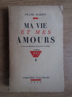 Frank Harris - Ma vie et mes amours (volumul 2, 1936)