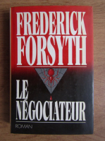 Frederick Forsyth - Le Negociateur