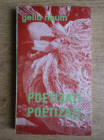 Gellu Naum - Poetizati, poetizati...