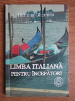 Haritina Gherman - Limba italiana pentru incepatori