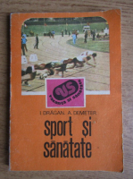 Anticariat: I. Dragan - Sport si sanatate