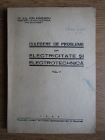 I. Ionescu - Culegere de probleme din electricitate si electrotehnica (volumul 5, 1946)