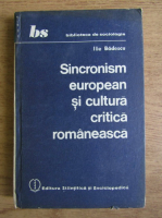 Anticariat: Ilie Badescu - Sincronism european si cultura critica romaneasca