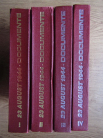 Ion Ardeleanu - 23 august 1944 documente (4 volume)