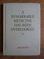 Jack Dreyfus - A remarkable medicine has been overlooked