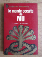 Anticariat: James Churchward - Le monde occulte de MU