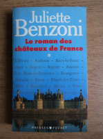 Juliette Benzoni - Le roman des chateaux de France