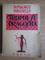 Magnus Hirschfeld - Trupul si dragostea (1947)