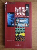 Marie Christine Vila - Quatre siecles d'opera