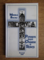 Anticariat: Mihaela Bacali - Povesti despre oameni si sfinti