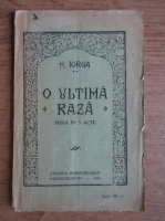 Nicolae Iorga - O ultima raza (1932)