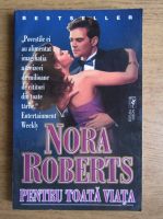 Nora Roberts - Pentru toata viata