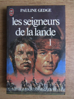 Pauline Gedge - Les seigneurs de la lande (volumul 1)