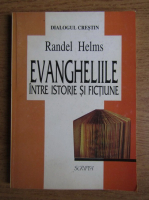 Randel Helms - Evangheliile intre istorie si fictiune