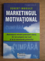 Robert Imbriale - Marketingul motivational