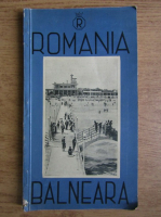 Romania balneara. Statiunile balneare si climatice din Romania