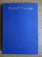 Rudolf Carnap - Semnificatie si necesitate. Un studiu de semantica si logica modala
