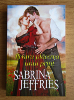 Sabrina Jeffries - Pentru placerea unui print