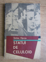 Anticariat: Stefan Oprea - Statui de celuloid