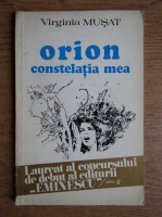 Virginia Musat - Orion, constelatia mea