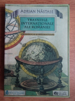 Adrian Nastase - Tratatele internationale ale Romaniei