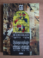 Alfred Harlaoanu - Dictionar explicativ ebraic-roman