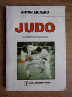 Anton Muraru - Judo. Bazele performantei