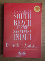 Arthur Agatston - Programul South Beach pentru sanatatea inimii