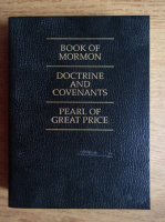 Book of Mormon. Doctrine and convenants. Pearl of great price 