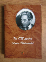 Constantin Teodorescu - Un om pentru istoria Barladului