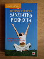 Deepak Chopra - Sanatatea perfecta