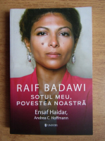 Anticariat: Ensaf Haidar - Raif Badawi, sotul meu, povestea noastra