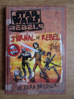 Anticariat: Ezra Bridger - Star Wars Rebels. Jurnal de rebel