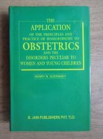 Henry N. Guernsey - The application of the principles and practice of homoeopathy to obstetrics and the disorders peculiar to women and young children