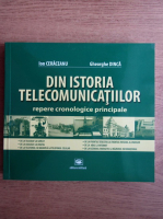 Ion Ceraceanu - Din istoria telecomunicatiilor. Repere cronologice principale