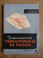 J. Radulescu - Indrumatorul tencuitorului de fatada