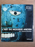 Jacques Soustelle - L'Art du Mexique Ancien